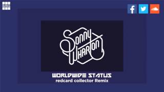 Sonny Wharton - Worldwide Status (Redcard Collector Remix)