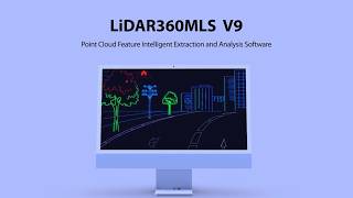 LiDAR360MLS V9.0 | All-in-One Mobile Mapping Point Cloud Software