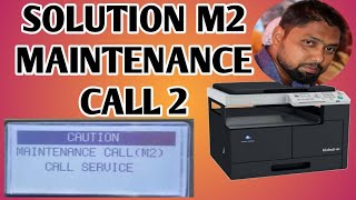 SOLUTION M2 | MAINTENANCE CALL 2 | KONICA MINOLTA BIZHUB 165e | HOW TO CLEAR