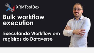 Como executar workflow sob demanda do Dynamics 365 CE para mais de 250 registros - XRMToolBox