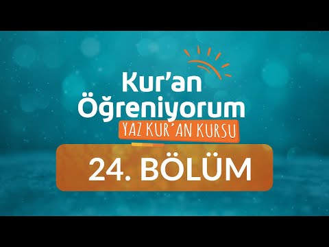 Genel Tekrar - Yaz Kur'an Kursu Kur'an Öğreniyorum 24.Bölüm