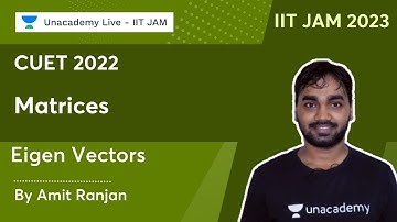 Eigen Vectors | Matrices | PG Admissions | IIT JAM | CUET | Unacademy Live - IIT JAM