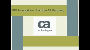 CA UIM Integration: Flexible CI Mapping