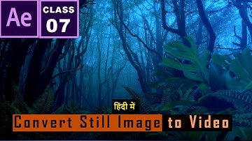 Convert Still Image to Video Tutorial | After Effects Tutorial in Hindi |Class7 @GFXMentor  ​