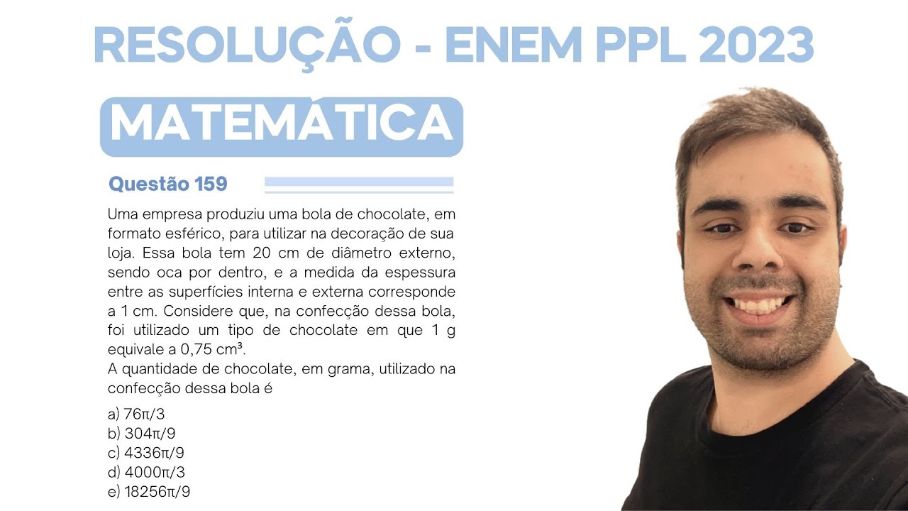 ENEM PPL 2023 – Uma empresa produziu uma bola de chocolate, em formato esférico, para utilizar na