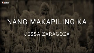Video thumbnail of "Jessa Zaragoza - Nang Makapiling Ka (Official Lyric Video)"