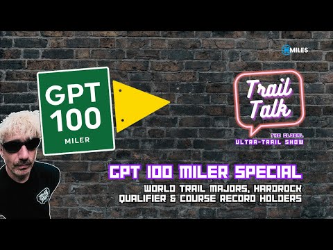 GPT100 Miler – World Trail Majors, Hardrock Qualifier & Course Record Holders