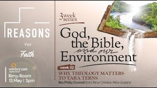 Why should Christians care for creation? by Rev Phillip Donnell 13-5-18
