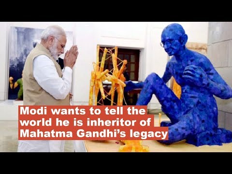 Modi wants to tell the world he is the inheritor of Mahatma Gandhi’s legacy