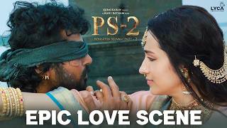 PS2 Movie Scene | Epic Love Scene | Karthi | Trisha | Aishwarya Rai | Vikram | Lyca Productions