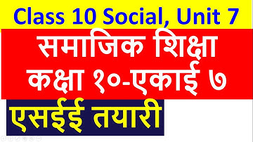 Class 10 Social-unit 7 Part 1-SEE Preparation