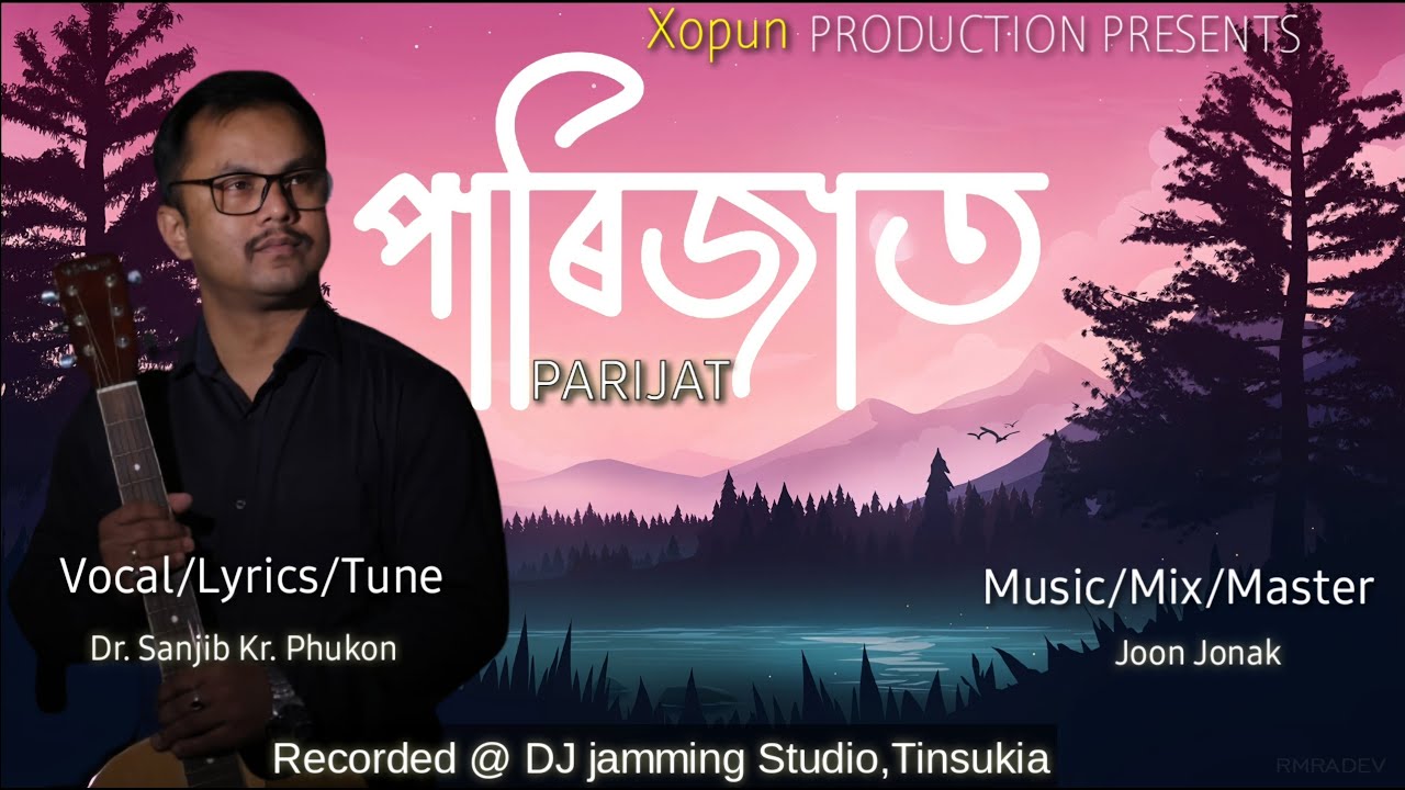 PARIJAT  Sanjib Kr Phukon  JoonJonak  NEW SONG