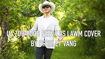 Ua Zoo Poob Peev Los Lawm Cover by Presley Vang