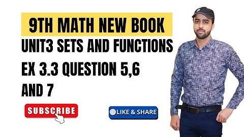 Class 9 Math new book | Ch 3 Sets & Functions | Ex 3.3 -Q 5,6,7 | Full Explanation | PCTB