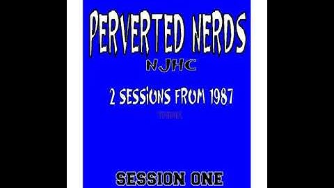 PERVERTED NERDS - Session #1 1987