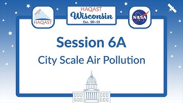 HAQAST Wisconsin: Session 6A - City Scale Air Pollution