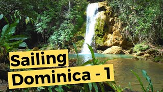 Part 1 of 2: The Caribbean's largest secret - Dominica (Video 47) - Sailing Britican