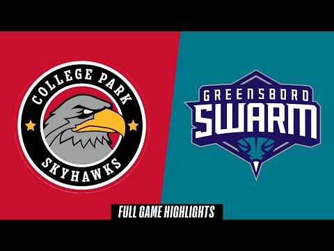 College Park Skyhawks vs. Greensboro Swarm - Game Highlights