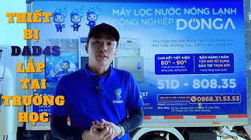 Lắp đặt hệ thống máy lọc nước học đường Đông Á DAD-4S tại Trường tiểu học Xuân Đường
