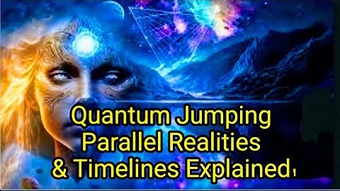 Quantum Jumping, Parallel Realities and Timelines Explained #quantum #jumping #timeline #parallel