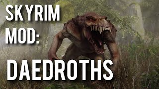 Daedroths - New Creature Skyrim Mod