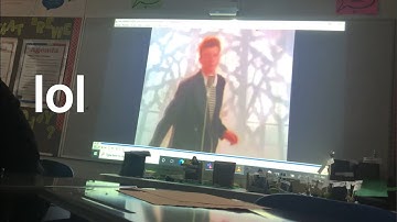 I rick rolled my entire class