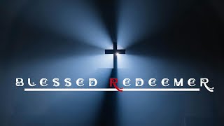 Blessed Redeemer - SSATB - A Friends' Collective!