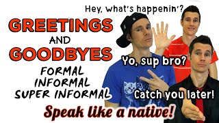 Greetings \& Goodbyes in American English - Formal, Informal and SUPER Informal expressions!