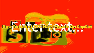 How To Make LTKC MAP Visuals On CapCut