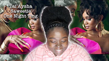 TAI'AYSHA- ONE NIGHT TING FT. SAWEETIE MUSIC VIDEO | REACTION