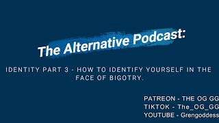 Making Lifelong Connections & Conquering Hate! The Alternative Podcast Identity Part 3