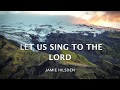 Jamie Hilsden - Let Us Sing To The Lord РУССИЙ ПЕРЕВОД Давайте благодарить караоке