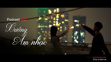 Podcast #02 - XƯỞNG ÂM NHẠC |  MIS TALK BOX