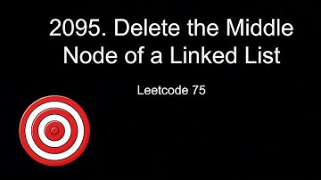 2095. Delete the Middle Node of a Linked List