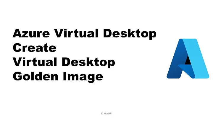 "Optimize Your Azure Virtual Desktop Deployment: Step-by-Step Golden Image Creation Tutorial"