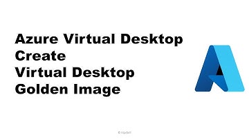 "Optimize Your Azure Virtual Desktop Deployment: Step-by-Step Golden Image Creation Tutorial"