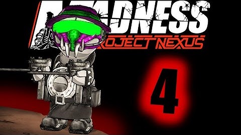 Madness: Project Nexus Part 4