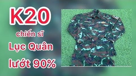 K20 chiến sĩ Lục Quân ( qua sử dụng mới 90% )