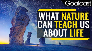 What Nature Can Teach Us About Life