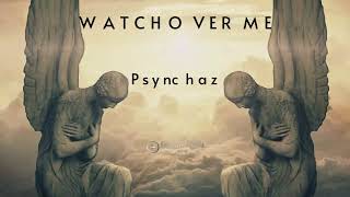 Psynchaz - WATCH OVER ME (Official Audio)