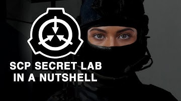 SCP: Secret Laboratory In a Nutshell