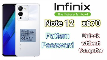 Infinix note 12  x670 pattern || password  || unlock without Computer || reset