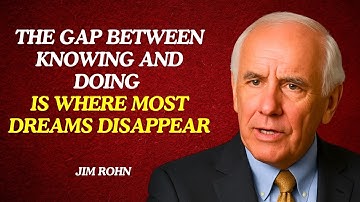 The Gap Between Knowing and Doing is Where Most Dreams Disappear | Jim Rohn Motivation