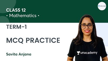 MCQ Practice for Term 1 | Class 12 Math | Unacademy Class 11&12 | Savita Anjana
