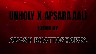 UNHOLY x APSARA AALI || Remixed by Akash Bhattacharya. Resimi