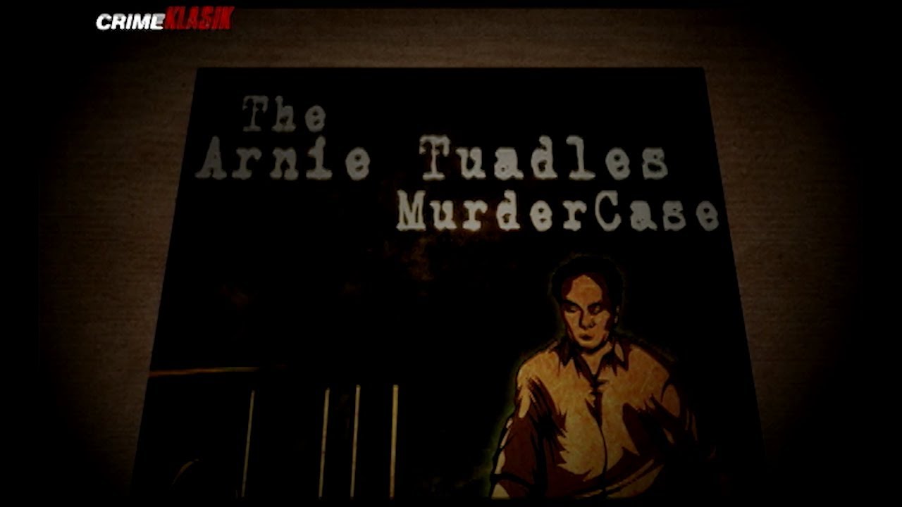 Arnie Tuadles Murder Case | Crime Klasik