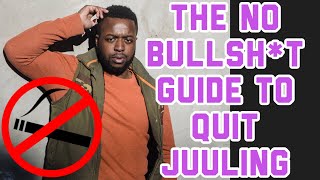 How To SUCCESSFULLY QUIT Juuling, Vaping And Nicotine Addiction Cold Turkey (QUICKLY) How To SUCCESSFULLY QUIT Juuling, Vaping And Nicotine Addiction Cold Turkey (QUICKLY)