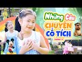 NHỮNG CÂU CHUYỆN CỔ TÍCH - BÉ KHÁNH VY ️🎵 Nhạc Thiếu Nhi Vui Nhộn Sôi Động Cho Bé - MV 4K
