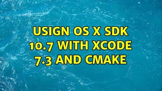 Usign OS X SDK 10.7 with Xcode 7.3 and CMake