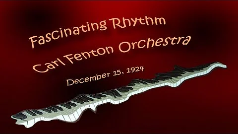 Carl Fenton Orch.- "Fascinating Rhythm" (1924)